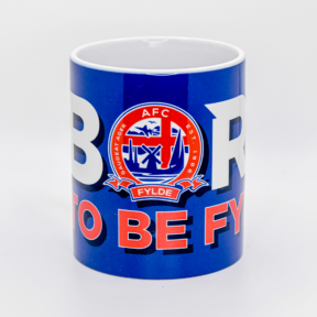 Born to be Fylde Mug